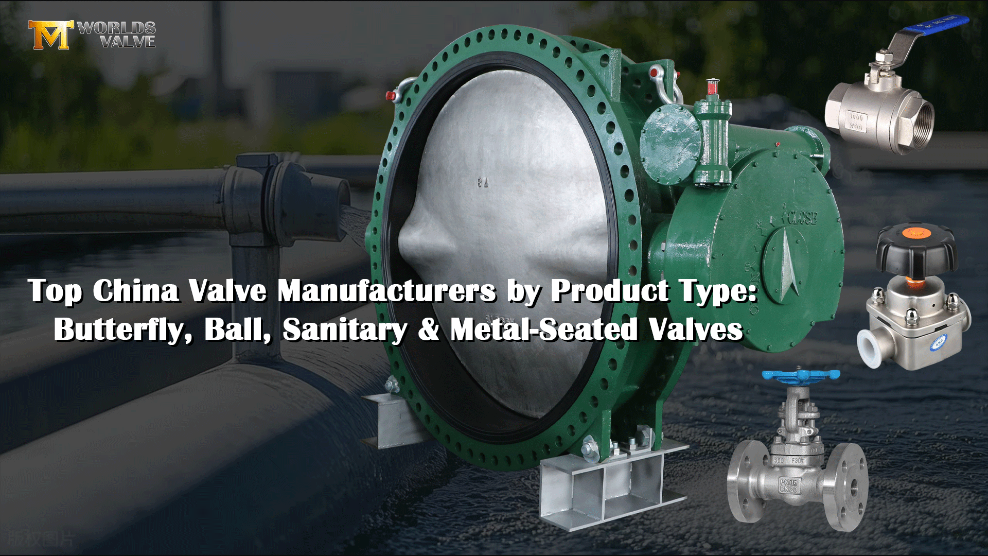 Top-Ventilhersteller in China nach Produkttyp: Absperrklappen, Kugelventile, Sanitärventile und Ventile mit Metallsitz