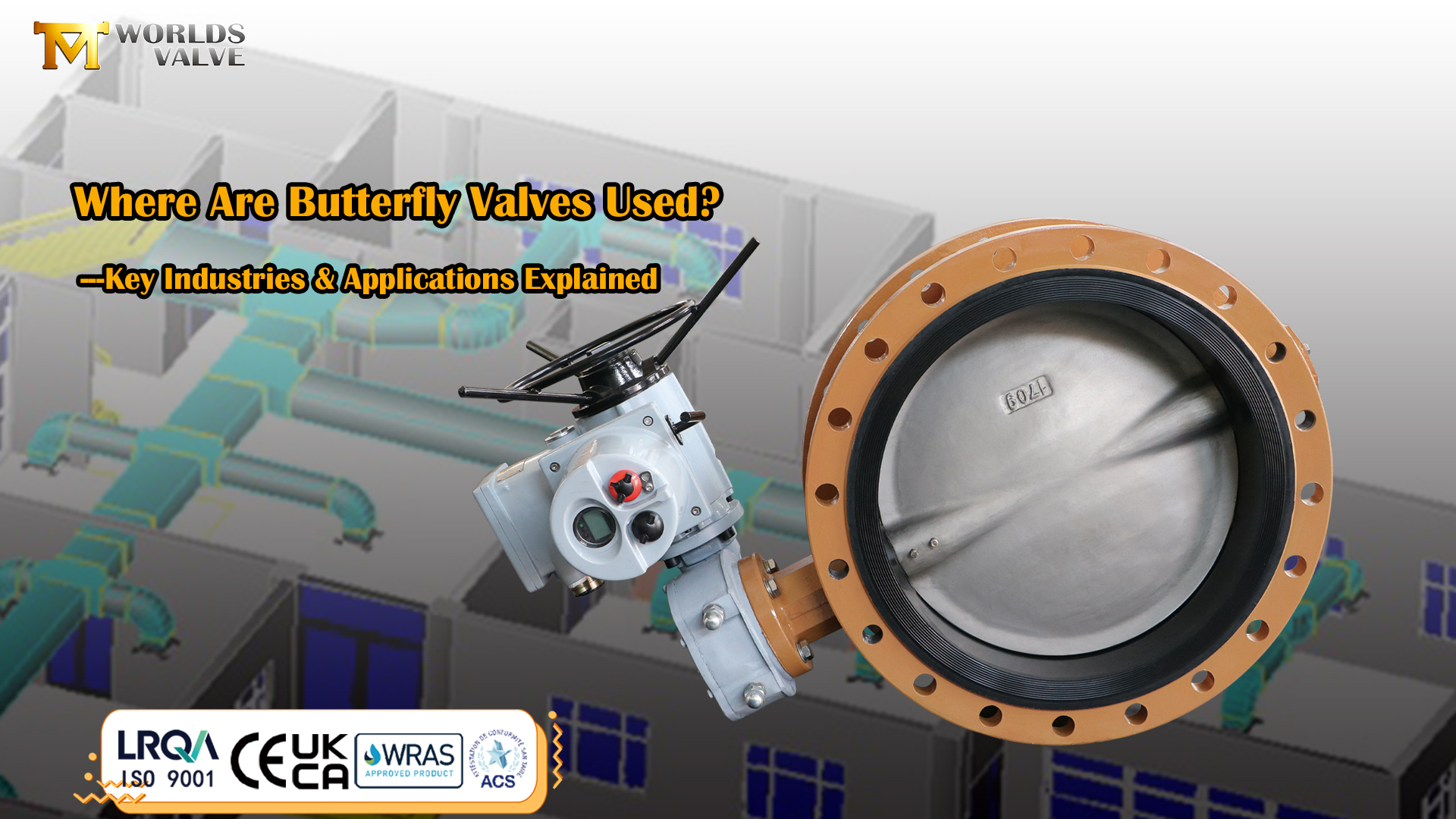 Wo werden Absperrklappen eingesetzt? Schlüsselindustrien und Anwendungen erklärt