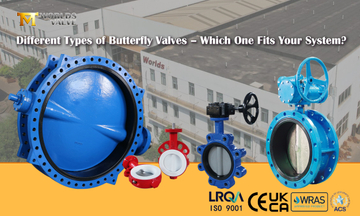 Different Types of Butterfly Valves – Which One Fits Your System.jpg